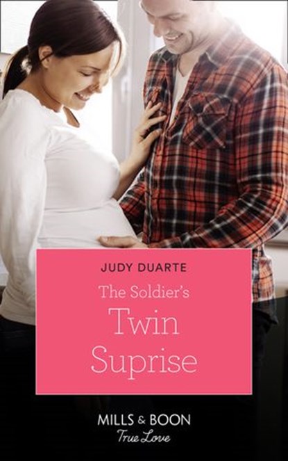 The Soldier's Twin Surprise (Rocking Chair Rodeo, Book 4) (Mills & Boon True Love), Judy Duarte - Ebook - 9781474077910
