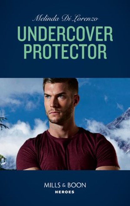 Undercover Protector (Undercover Justice, Book 2) (Mills & Boon Heroes), Melinda Di Lorenzo - Ebook - 9781474078634