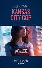 Kansas City Cop (Mills & Boon Heroes) (The Precinct, Book 10) | Julie Miller | 