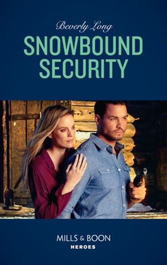 Snowbound Security (Mills & Boon Heroes) (Wingman Security, Book 3)