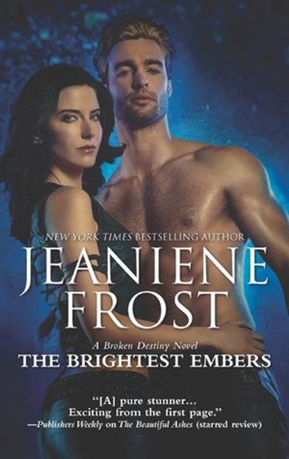 The Brightest Embers (A Broken Destiny Novel, Book 3), Jeaniene Frost - Ebook - 9781474080132