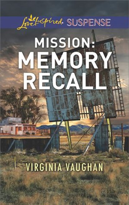 Mission: Memory Recall (Rangers Under Fire, Book 6) (Mills & Boon Love Inspired Suspense), Virginia Vaughan - Ebook - 9781474080569