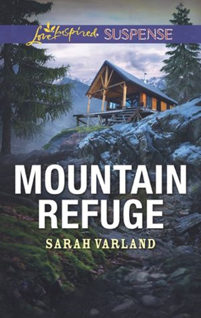Mountain Refuge (Mills & Boon Love Inspired Suspense), Sarah Varland - Ebook - 9781474080620
