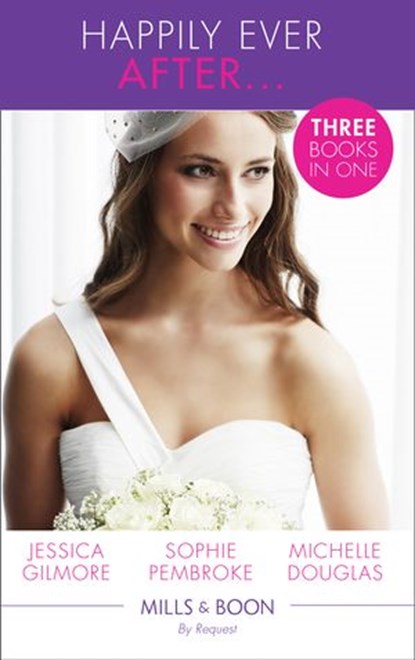 Happily Ever After...: His Reluctant Cinderella / His Very Convenient Bride / A Deal to Mend Their Marriage (Mills & Boon By Request), Jessica Gilmore ; Sophie Pembroke ; Michelle Douglas - Ebook - 9781474081641