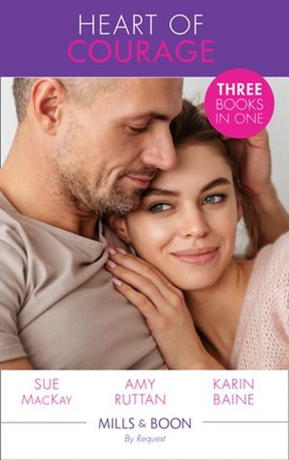 Heart Of Courage: The Army Doc's Baby Bombshell / Taming Her Navy Doc / The Courage to Love Her Army Doc (Mills & Boon By Request), Sue MacKay ; Amy Ruttan ; Karin Baine - Ebook - 9781474081689