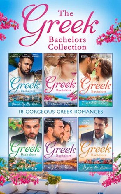 The Greek Bachelors Collection, Sharon Kendrick ; Dani Collins ; Rebecca Winters ; Lynne Graham ; Sarah Morgan ; Maisey Yates ; Elizabeth Power ; Jackie Braun ; Marie Donovan ; Julia James ; Kathryn Ross ; Maya Blake ; Caitlin Crews - Ebook - 9781474081894