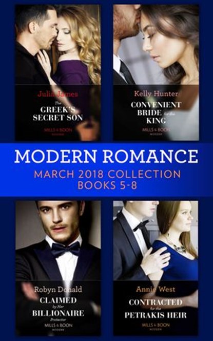 Modern Romance Collection: March 2018 Books 5 - 8, Julia James ; Annie West ; Robyn Donald ; Kelly Hunter - Ebook - 9781474083034