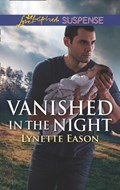 Vanished In The Night (Mills & Boon Love Inspired Suspense) (Wrangler's Corner, Book 6) | Lynette Eason | 