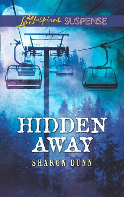 Hidden Away (Mills & Boon Love Inspired Suspense), Sharon Dunn - Ebook - 9781474084550