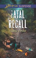 Fatal Recall (Mills & Boon Love Inspired Suspense) | Carol J. Post | 