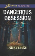 Dangerous Obsession (Mills & Boon Love Inspired Suspense) (The Security Specialists, Book 3) | Jessica R. Patch | 
