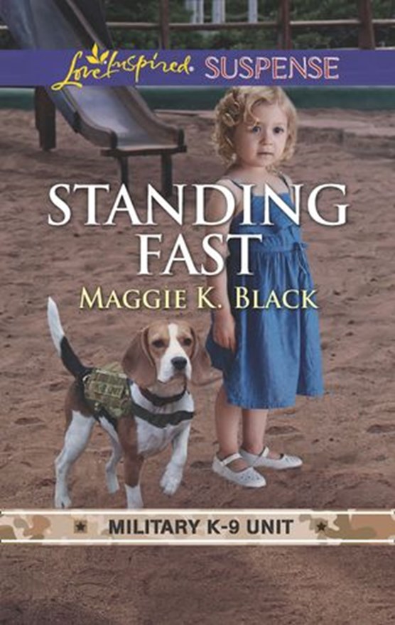 Standing Fast (Mills & Boon Love Inspired Suspense) (Military K-9 Unit, Book 4)