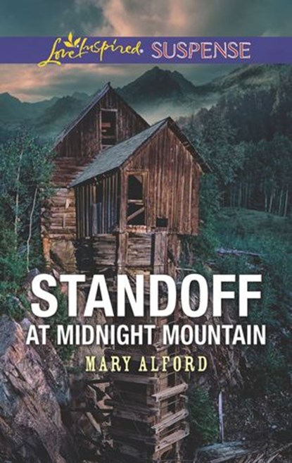 Standoff At Midnight Mountain (Mills & Boon Love Inspired Suspense), Mary Alford - Ebook - 9781474084635