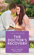 The Doctor's Recovery (Mills & Boon Heartwarming) | Cari Lynn Webb | 