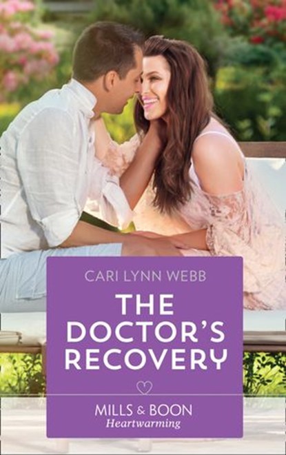 The Doctor's Recovery (Mills & Boon Heartwarming), Cari Lynn Webb - Ebook - 9781474085007