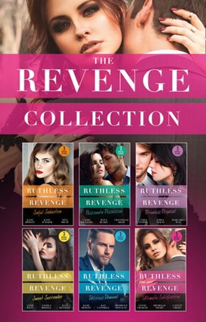 The Revenge Collection 2018, Lynne Graham ; Michelle Smart ; Caitlin Crews ; Cathy Williams ; Maya Blake ; Chantelle Shaw ; Kate Hewitt ; Kate Walker ; Nina Milne ; Kat Cantrell ; Michelle Douglas ; Elle Kennedy ; Emily McKay ; Tara Pammi ; Margaret Way ; Annie West ; Angela Bissell - Ebook - 9781474085106