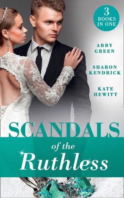Scandals Of The Ruthless: A Shadow of Guilt (Sicily's Corretti Dynasty) / An Inheritance of Shame (Sicily's Corretti Dynasty) / A Whisper of Disgrace (Sicily's Corretti Dynasty), Abby Green ; Kate Hewitt ; Sharon Kendrick - Ebook - 9781474085137