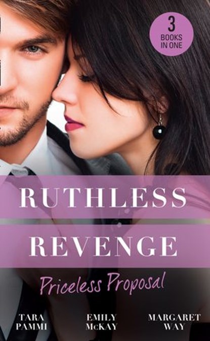 Ruthless Revenge: Priceless Proposal: The Sicilian's Surprise Wife / Secret Heiress, Secret Baby / Guardian to the Heiress, Tara Pammi ; Emily McKay ; Margaret Way - Ebook - 9781474085380