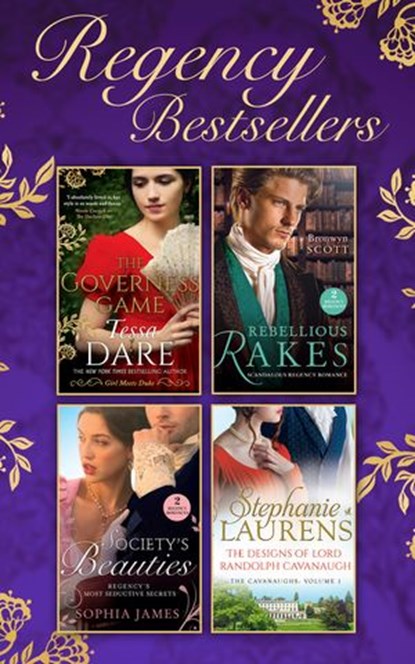 The Regency Bestsellers Collection: The Governess Game / Mistress at Midnight / Scars of Betrayal / Rake Most Likely to Rebel / Rake Most Likely to Thrill / The Designs of Lord Randolph Cavanaugh, Tessa Dare ; Sophia James ; Bronwyn Scott ; Stephanie Laurens - Ebook - 9781474085731