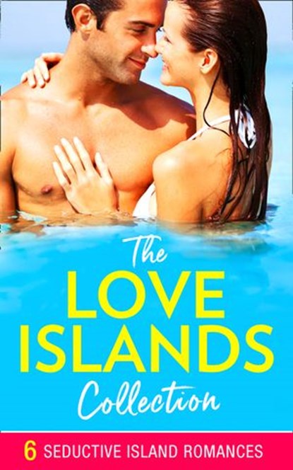 The Love Islands Collection, Jane Porter ; Scarlet Wilson ; Meredith Webber ; Joanne Rock ; Louise Fuller ; Serena Bell - Ebook - 9781474085762