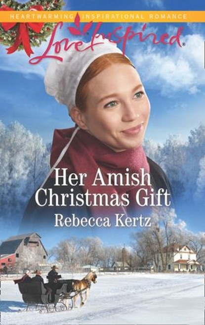 Her Amish Christmas Gift (Women of Lancaster County, Book 4) (Mills & Boon Love Inspired), Rebecca Kertz - Ebook - 9781474086431