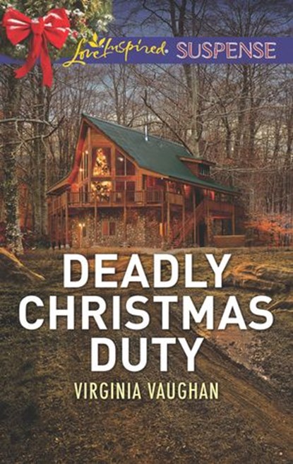 Deadly Christmas Duty (Covert Operatives, Book 2) (Mills & Boon Love Inspired Suspense), Virginia Vaughan - Ebook - 9781474086523