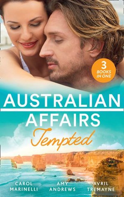 Australian Affairs: Tempted: Tempted by Dr. Morales (Bayside Hospital Heartbreakers!) / It Happened One Night Shift / From Fling to Forever, Carol Marinelli ; Amy Andrews ; Avril Tremayne - Ebook - 9781474086622