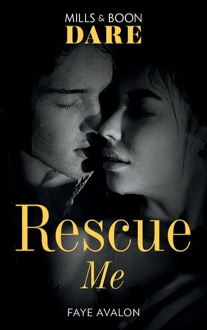 Rescue Me (Mills & Boon Dare), Faye Avalon - Ebook - 9781474086998