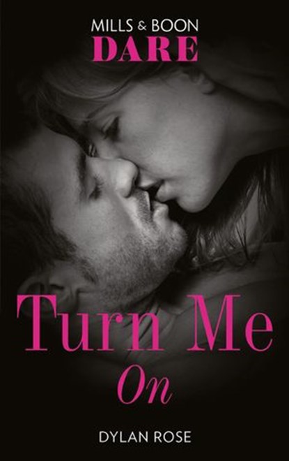 Turn Me On (Mills & Boon Dare), Dylan Rose - Ebook - 9781474087230