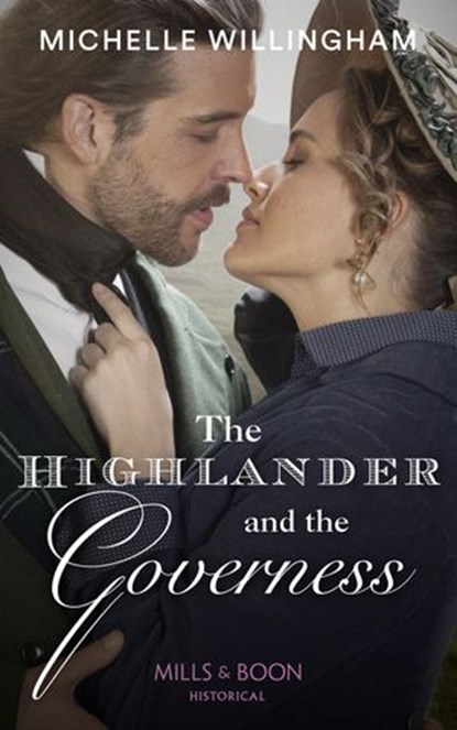 The Highlander And The Governess (Untamed Highlanders, Book 1) (Mills & Boon Historical), Michelle Willingham - Ebook - 9781474089418