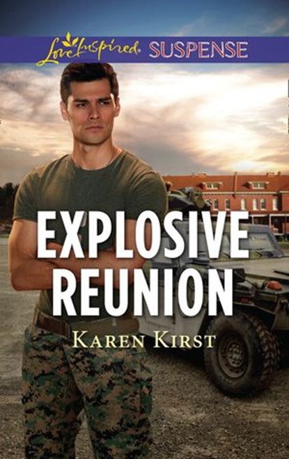 Explosive Reunion (Mills & Boon Love Inspired Suspense), Karen Kirst - Ebook - 9781474090513