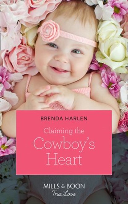 Claiming The Cowboy's Heart (Match Made in Haven, Book 4) (Mills & Boon True Love), Brenda Harlen - Ebook - 9781474090742