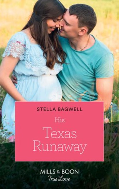 His Texas Runaway (Men of the West, Book 41) (Mills & Boon True Love), Stella Bagwell - Ebook - 9781474091060
