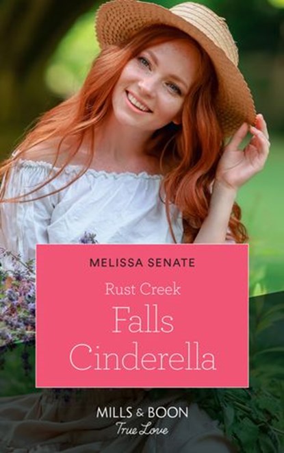 Rust Creek Falls Cinderella (Montana Mavericks: Six Brides for Six Brother, Book 2) (Mills & Boon True Love), Melissa Senate - Ebook - 9781474091381