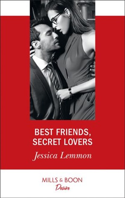 Best Friends, Secret Lovers (Mills & Boon Desire) (The Bachelor Pact, Book 1), Jessica Lemmon - Ebook - 9781474092074