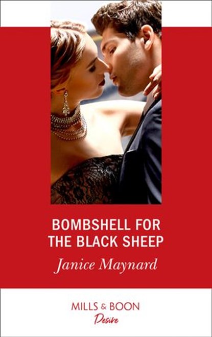 Bombshell For The Black Sheep (Mills & Boon Desire) (Southern Secrets, Book 3), Janice Maynard - Ebook - 9781474092708