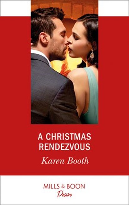 A Christmas Rendezvous (The Eden Empire, Book 4) (Mills & Boon Desire), Karen Booth - Ebook - 9781474092807