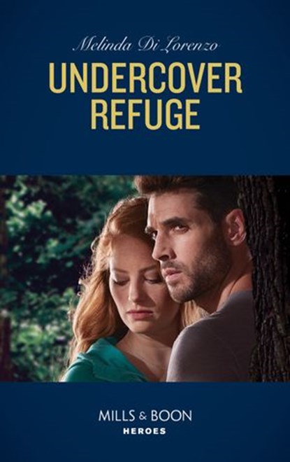 Undercover Refuge (Mills & Boon Heroes) (Undercover Justice, Book 4), Melinda Di Lorenzo - Ebook - 9781474094061