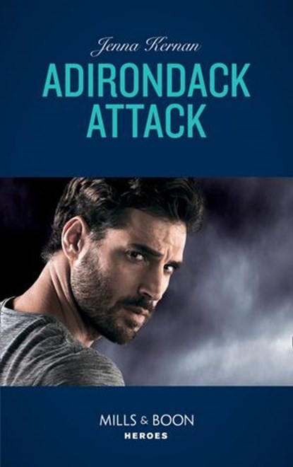 Adirondack Attack (Mills & Boon Heroes) (Protectors at Heart, Book 2), Jenna Kernan - Ebook - 9781474094207