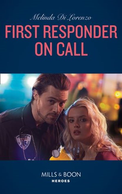 First Responder On Call (Mills & Boon Heroes), Melinda Di Lorenzo - Ebook - 9781474094269