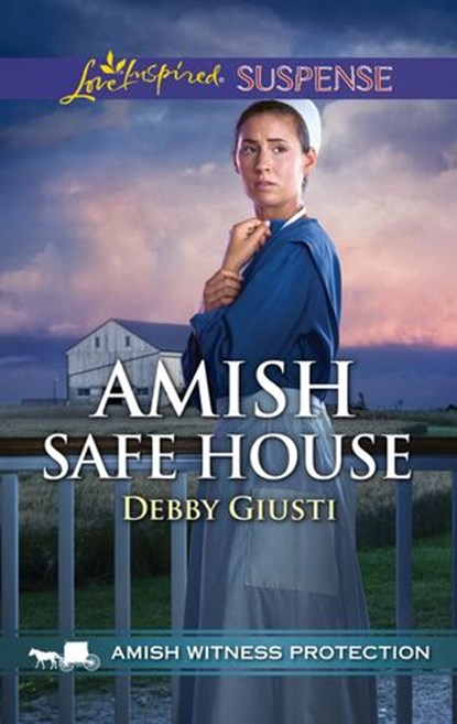 Amish Safe House (Mills & Boon Love Inspired Suspense) (Amish Witness Protection, Book 2), Debby Giusti - Ebook - 9781474094870