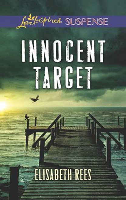 Innocent Target (Mills & Boon Love Inspired Suspense), Elisabeth Rees - Ebook - 9781474094979