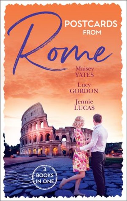 Postcards From Rome: The Italian's Pregnant Virgin / A Proposal from the Italian Count / A Ring for Vincenzo's Heir, Maisey Yates ; Lucy Gordon ; Jennie Lucas - Ebook - 9781474095167