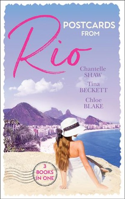 Postcards From Rio: Master of Her Innocence / To Play with Fire / A Taste of Desire, Chantelle Shaw ; Tina Beckett ; Chloe Blake - Ebook - 9781474095280