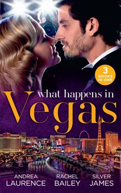 What Happens In Vegas: Thirty Days to Win His Wife (Brides and Belles) / His 24-Hour Wife / Convenient Cowgirl Bride, Andrea Laurence ; Rachel Bailey ; Silver James - Ebook - 9781474095938