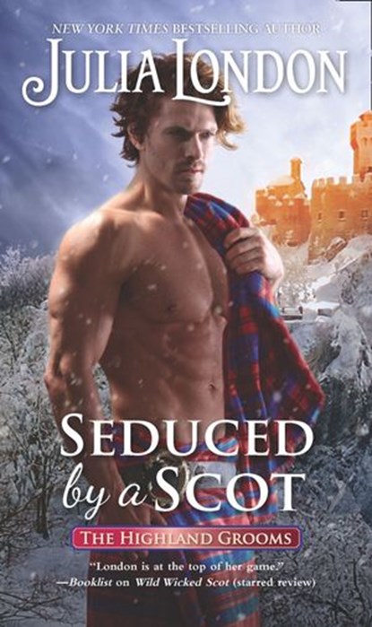 Seduced By A Scot (The Highland Grooms, Book 6), Julia London - Ebook - 9781474095983