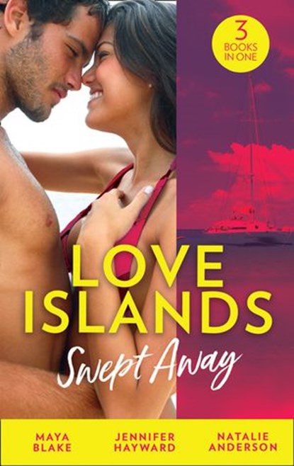 Love Islands: Swept Away: Brunetti's Secret Son / Claiming the Royal Innocent / The Mistress That Tamed De Santis (Love Islands, Book 5), Maya Blake ; Jennifer Hayward ; Natalie Anderson - Ebook - 9781474096102