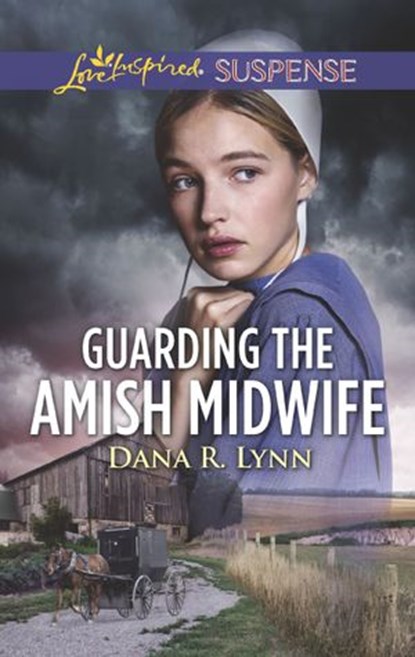 Guarding The Amish Midwife (Amish Country Justice, Book 6) (Mills & Boon Love Inspired Suspense), Dana R. Lynn - Ebook - 9781474096485