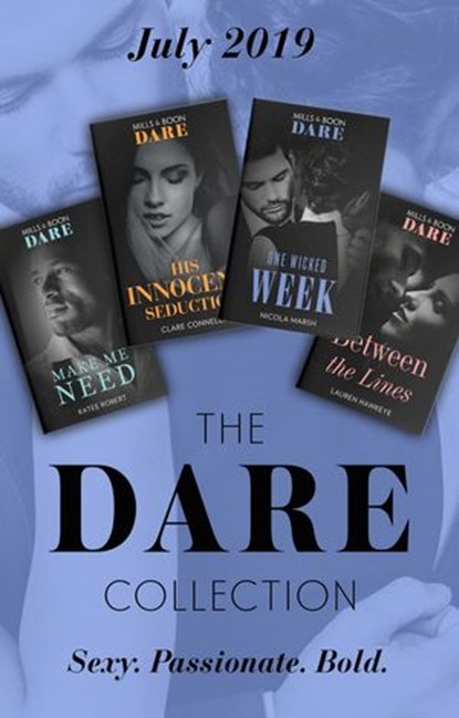 The Dare Collection July 2019: Make Me Need / Between the Lines / His Innocent Seduction / One Wicked Week, Katee Robert ; Lauren Hawkeye ; Clare Connelly ; Nicola Marsh - Ebook - 9781474096614