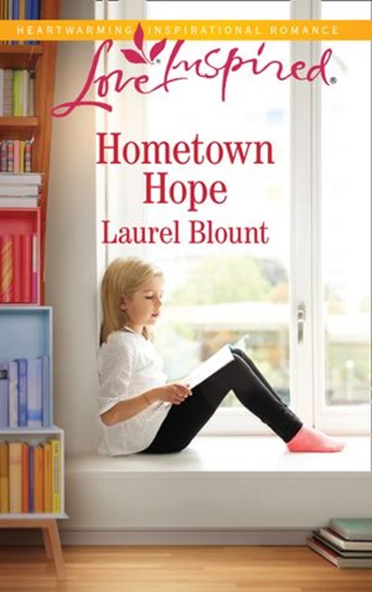 Hometown Hope (Mills & Boon Love Inspired), Laurel Blount - Ebook - 9781474096768